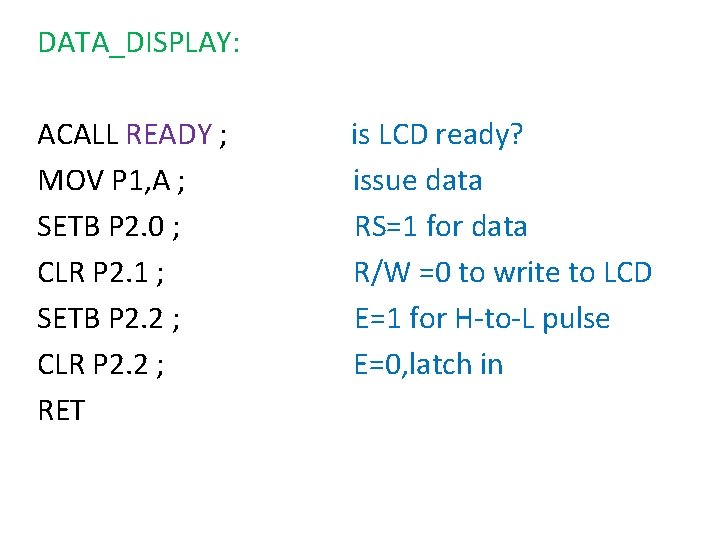 DATA_DISPLAY: ACALL READY ; MOV P 1, A ; SETB P 2. 0 ;
