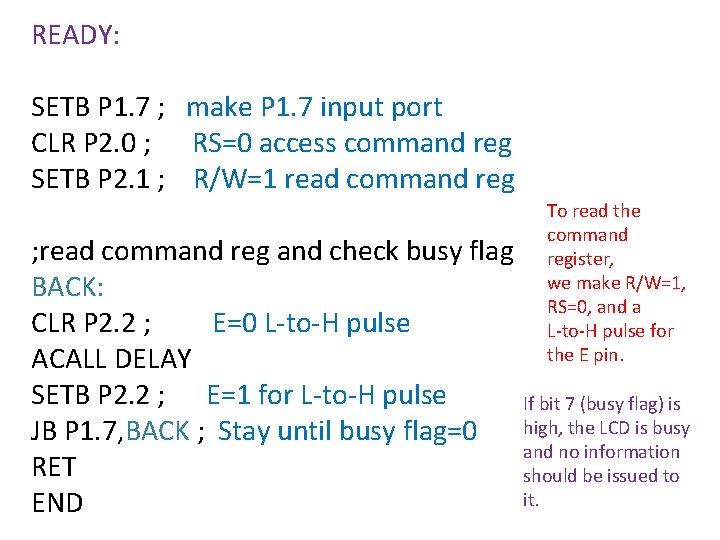 READY: SETB P 1. 7 ; make P 1. 7 input port CLR P