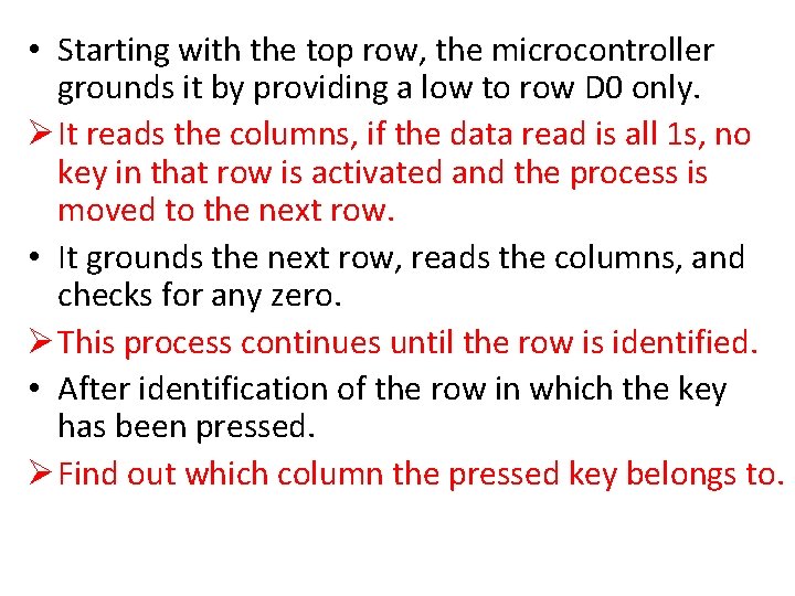  • Starting with the top row, the microcontroller grounds it by providing a