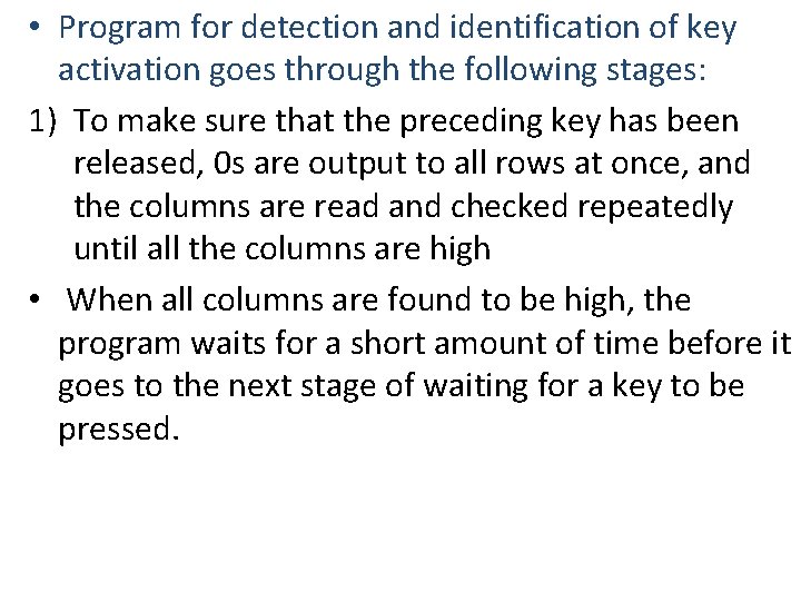  • Program for detection and identification of key activation goes through the following
