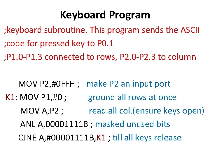 Keyboard Program ; keyboard subroutine. This program sends the ASCII ; code for pressed