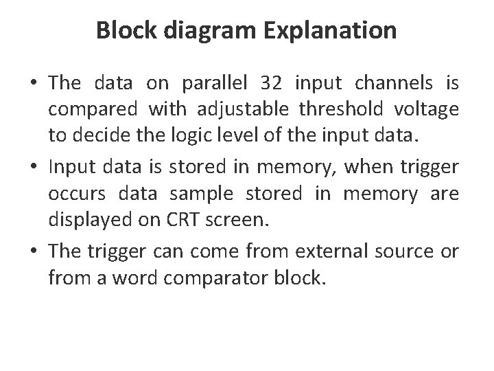 Block diagram Explanation • The data on parallel 32 input channels is compared with