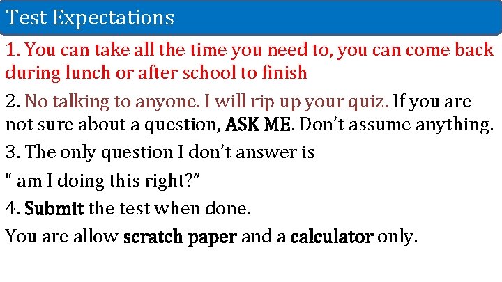 Test Expectations 1. You can take all the time you need to, you can