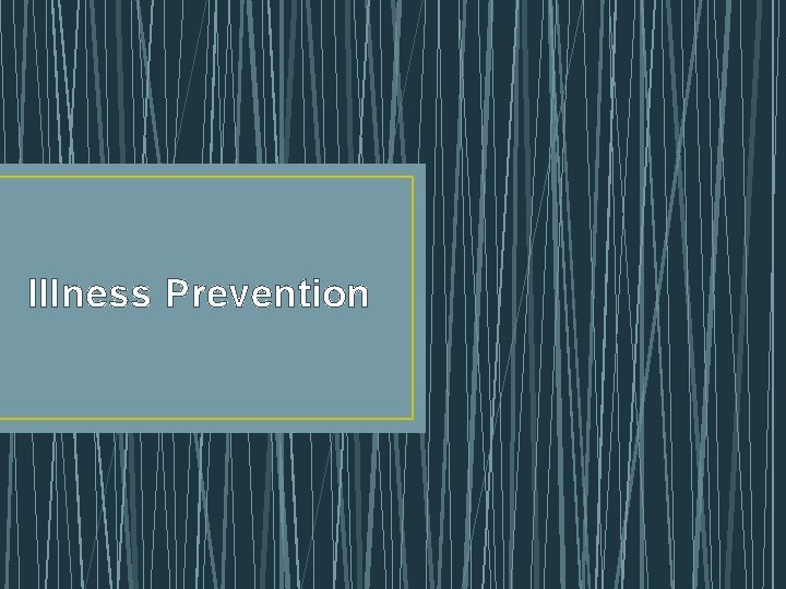 Illness Prevention 