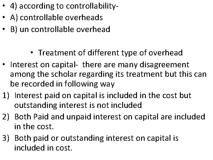  • 4) according to controllability • A) controllable overheads • B) un controllable