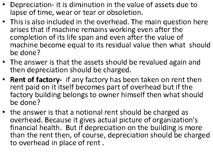  • Depreciation- it is diminution in the value of assets due to lapse