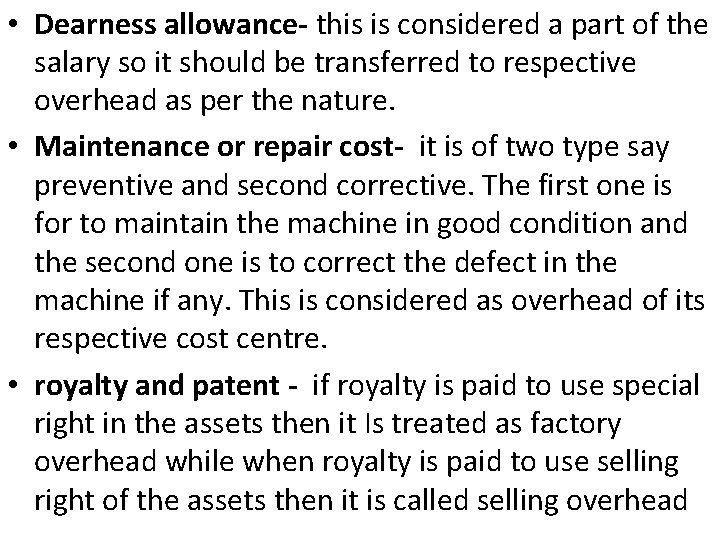  • Dearness allowance- this is considered a part of the salary so it