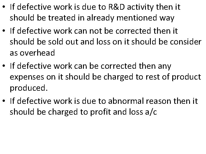  • If defective work is due to R&D activity then it should be