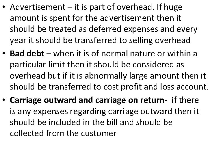  • Advertisement – it is part of overhead. If huge amount is spent