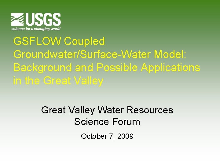 GSFLOW Coupled Groundwater/Surface-Water Model: Background and Possible Applications in the Great Valley Water Resources