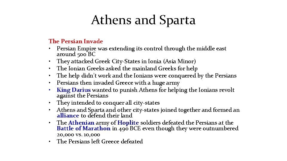 Athens and Sparta The Persian Invade • Persian Empire was extending its control through