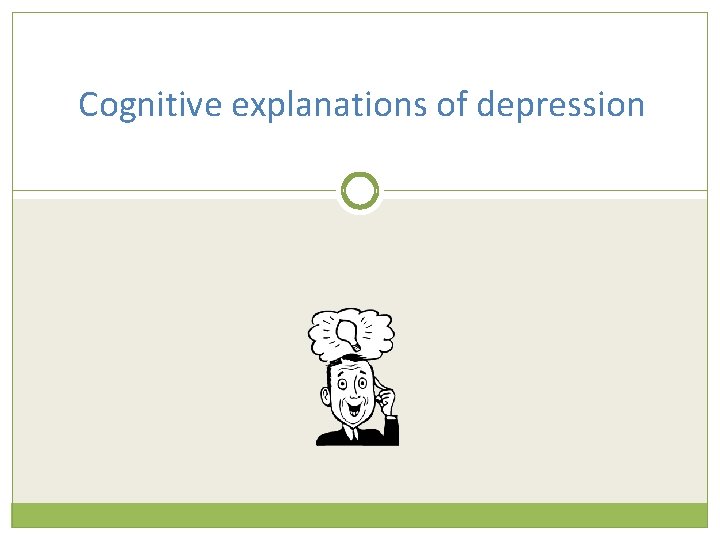 Cognitive explanations of depression 