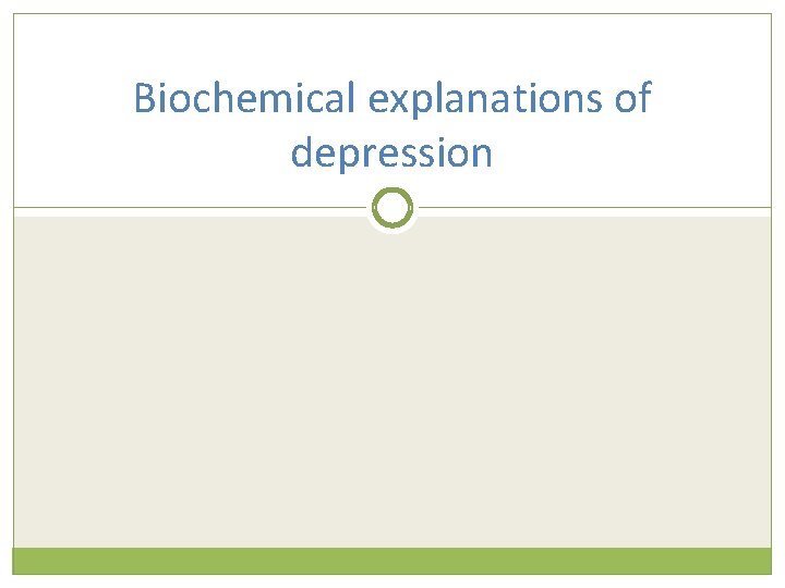 Biochemical explanations of depression 