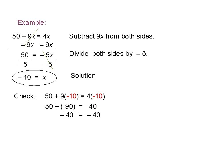 Example: 50 + 9 x = 4 x – 9 x 50 = –