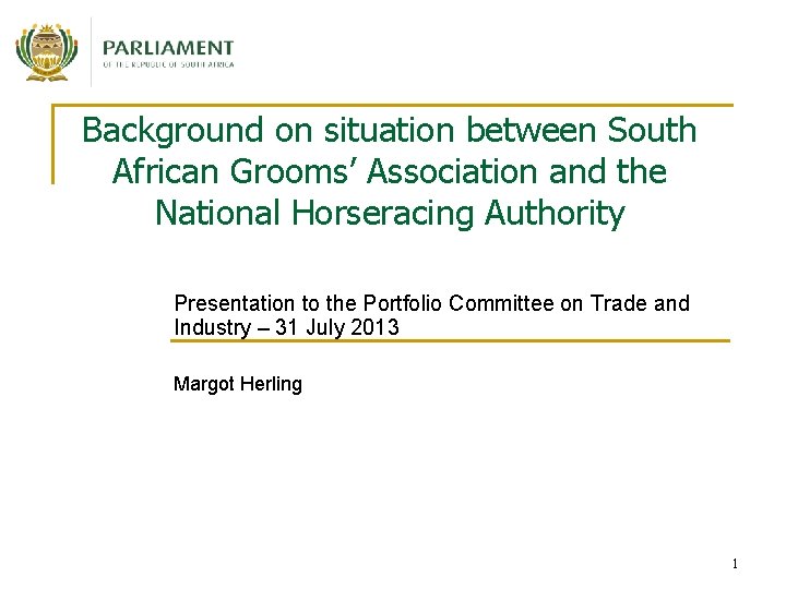 Background on situation between South African Grooms’ Association and the National Horseracing Authority Presentation