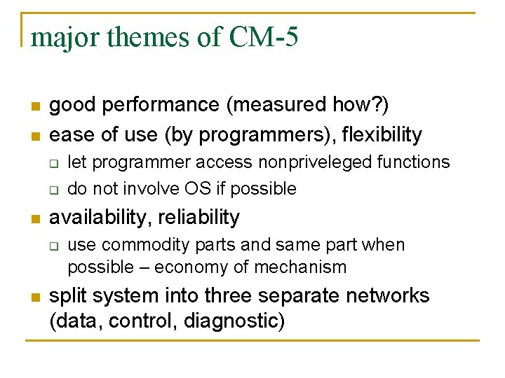 major themes of CM-5 n n good performance (measured how? ) ease of use