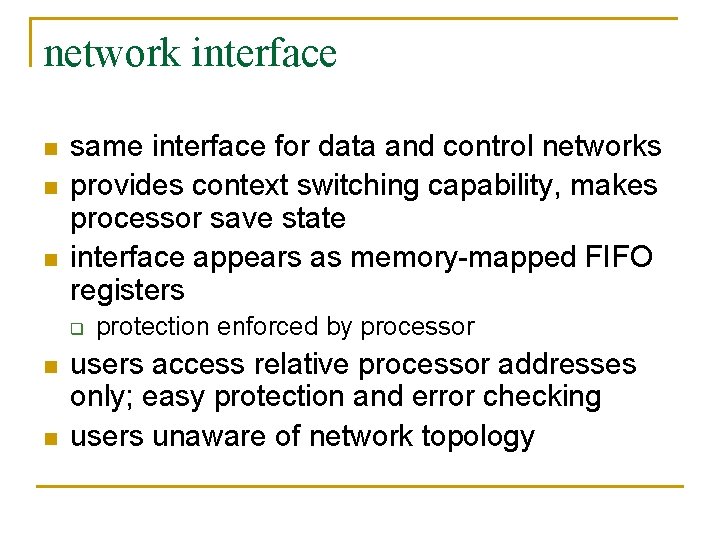 network interface n n n same interface for data and control networks provides context