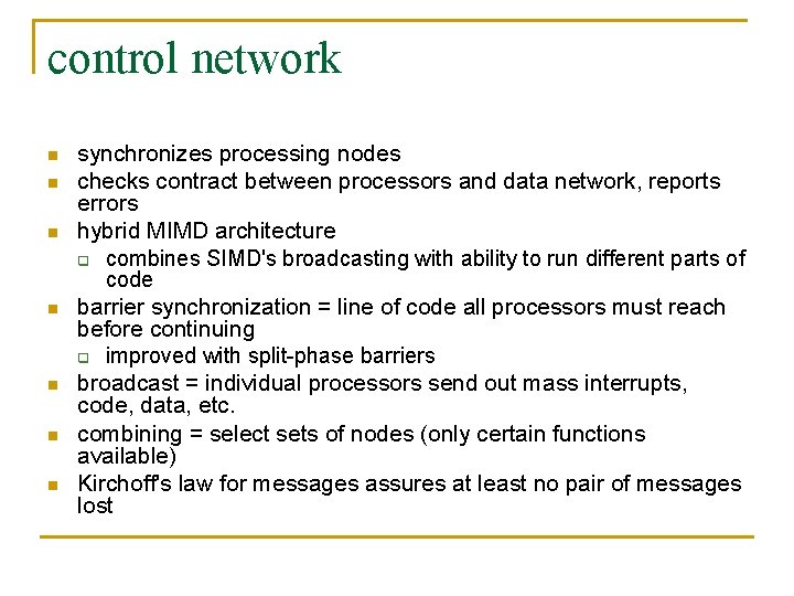control network n n n n synchronizes processing nodes checks contract between processors and