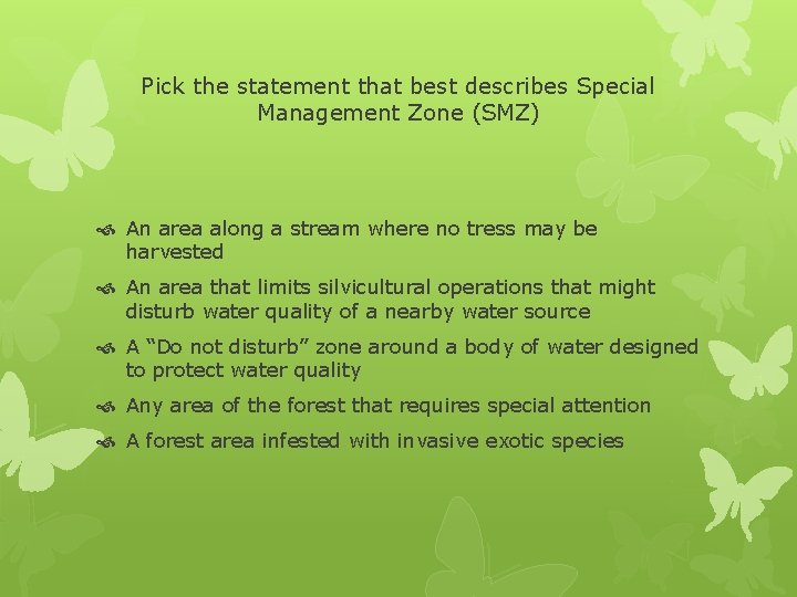 Pick the statement that best describes Special Management Zone (SMZ) An area along a