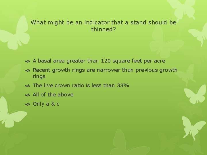 What might be an indicator that a stand should be thinned? A basal area