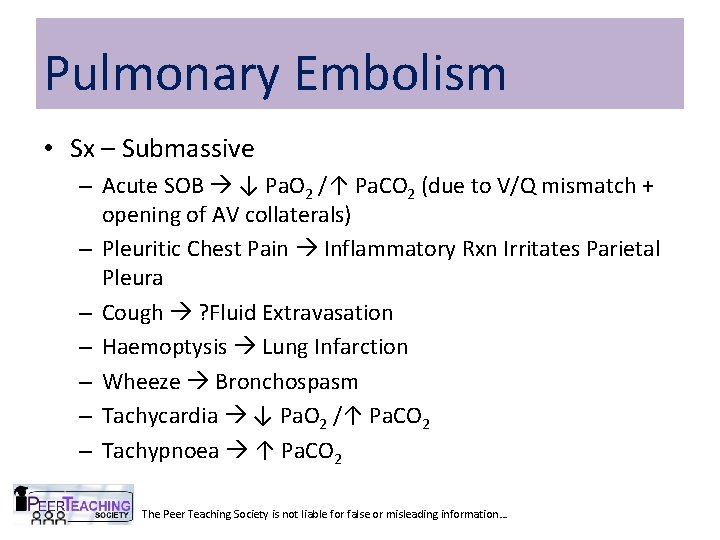 Pulmonary Embolism • Sx – Submassive – Acute SOB ↓ Pa. O 2 /↑
