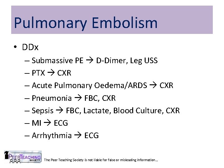Pulmonary Embolism • DDx – Submassive PE D-Dimer, Leg USS – PTX CXR –