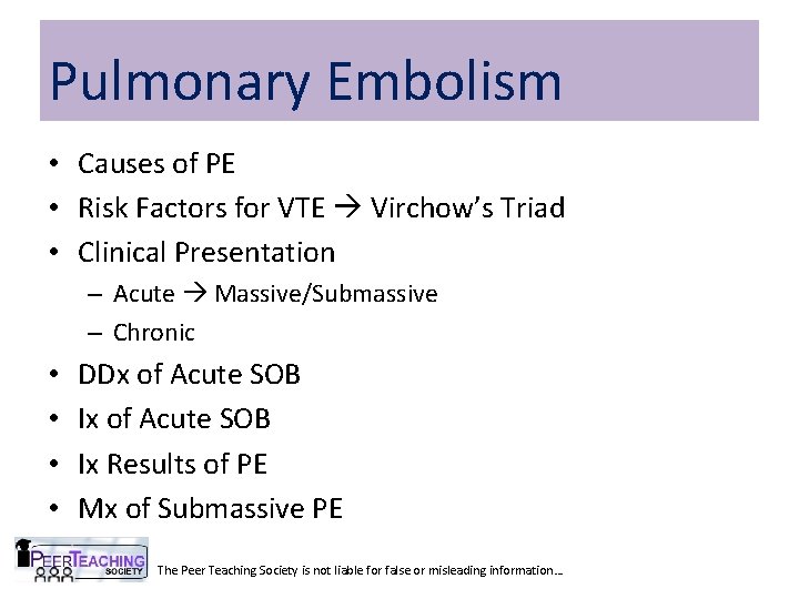 Pulmonary Embolism • Causes of PE • Risk Factors for VTE Virchow’s Triad •
