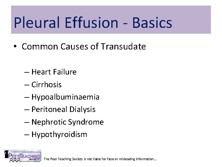 Pleural Effusion - Basics • Common Causes of Transudate – Heart Failure – Cirrhosis