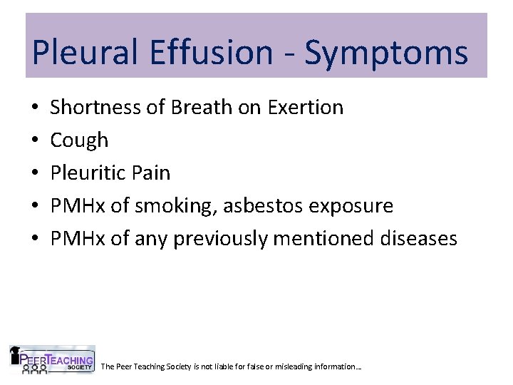 Pleural Effusion - Symptoms • • • Shortness of Breath on Exertion Cough Pleuritic