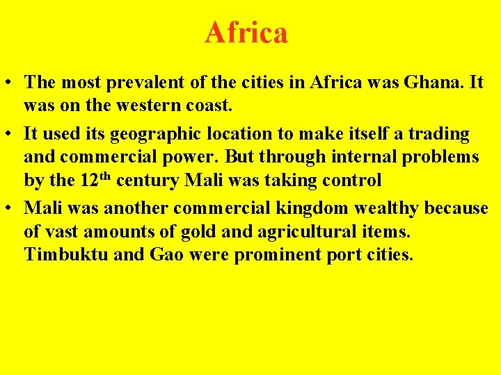 Africa • The most prevalent of the cities in Africa was Ghana. It was