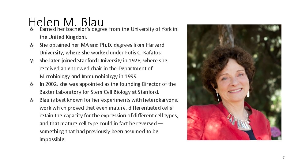 Helen M. Blau Earned her bachelor’s degree from the University of York in ◎