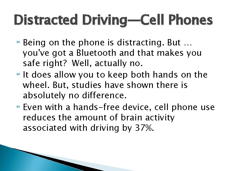 Distracted Driving—Cell Phones Being on the phone is distracting. But … you've got a