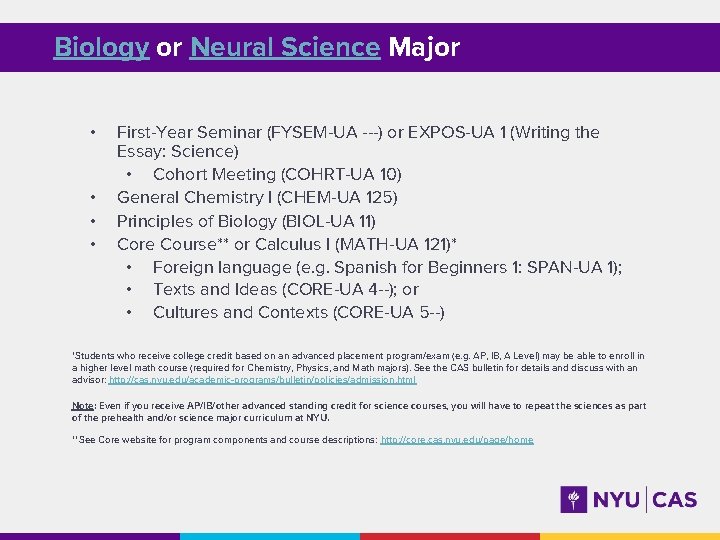 Biology or Neural Science Major • • First-Year Seminar (FYSEM-UA ---) or EXPOS-UA 1