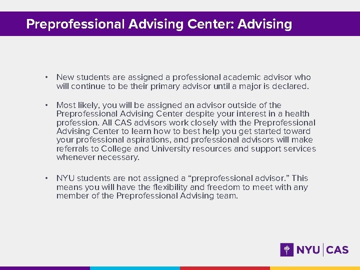 Preprofessional Advising Center: Advising • New students are assigned a professional academic advisor who