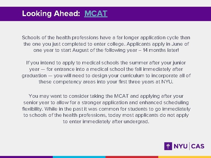 Looking Ahead: MCAT Schools of the health professions have a far longer application cycle