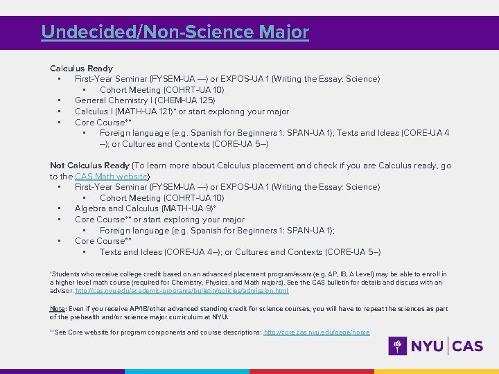 Undecided/Non-Science Major Calculus Ready • First-Year Seminar (FYSEM-UA ---) or EXPOS-UA 1 (Writing the