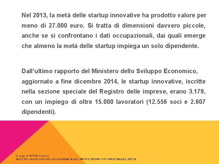 Nel 2013, la metà delle startup innovative ha prodotto valore per meno di 27.