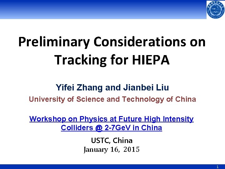 Preliminary Considerations on Tracking for HIEPA Yifei Zhang and Jianbei Liu University of Science