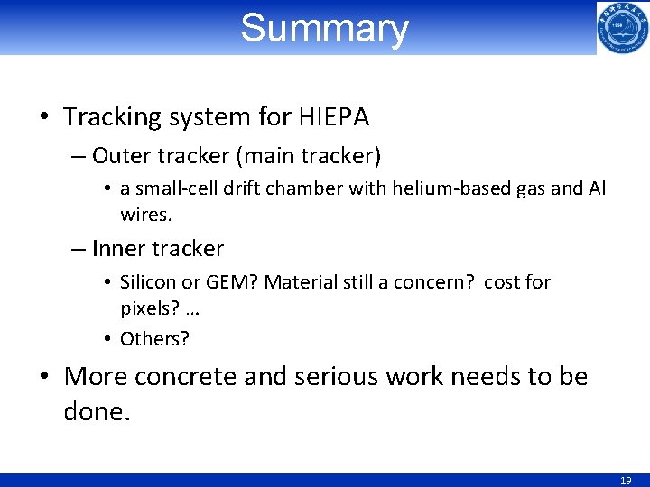 Summary • Tracking system for HIEPA – Outer tracker (main tracker) • a small-cell