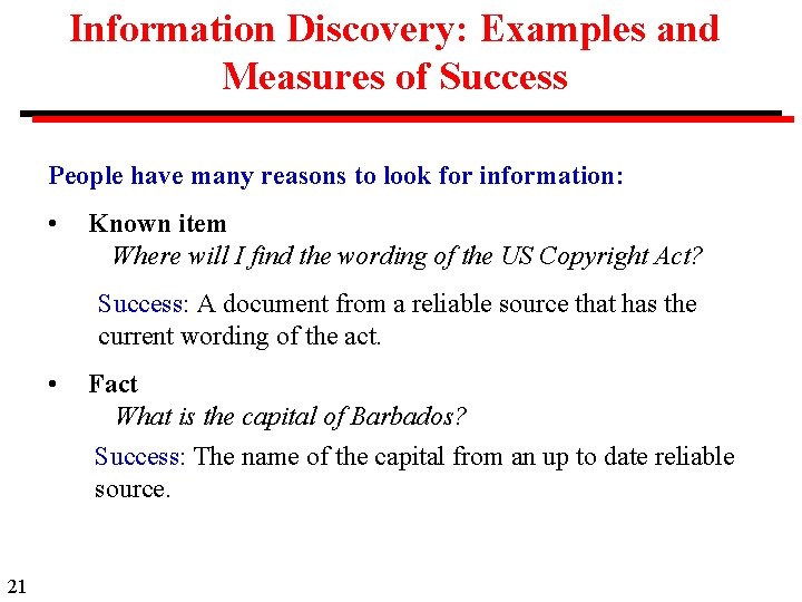 Information Discovery: Examples and Measures of Success People have many reasons to look for
