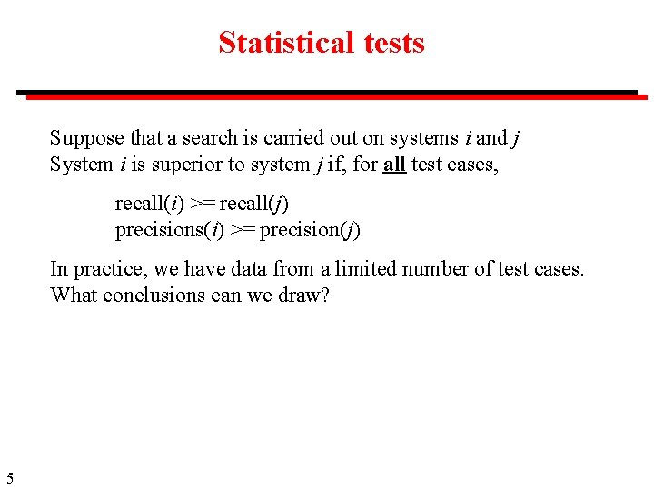Statistical tests Suppose that a search is carried out on systems i and j