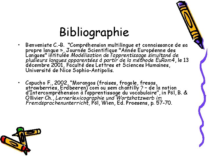 Bibliographie • Βenveniste C. -B. “Compréhension multilingue et connaissance de sa propre langue »