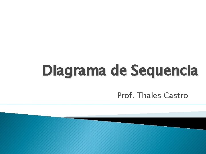 Diagrama de Sequencia Prof. Thales Castro 