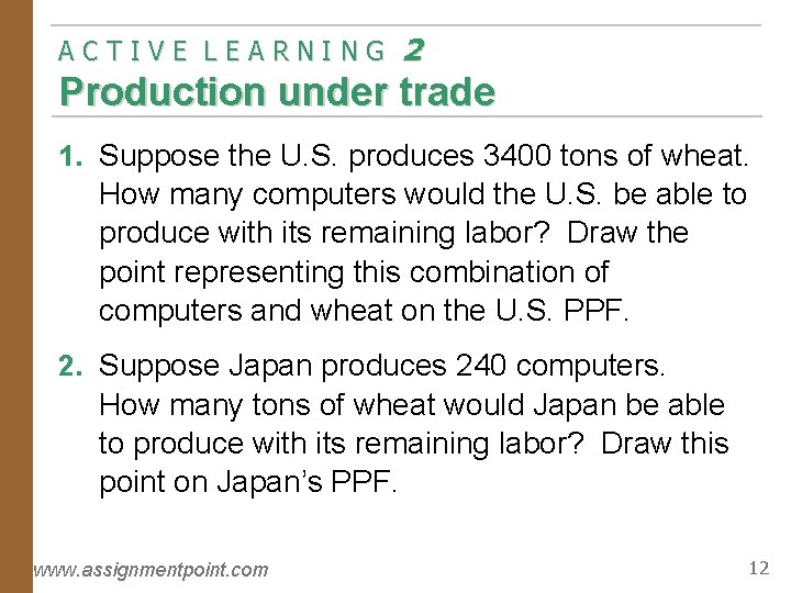 ACTIVE LEARNING 2 Production under trade 1. Suppose the U. S. produces 3400 tons