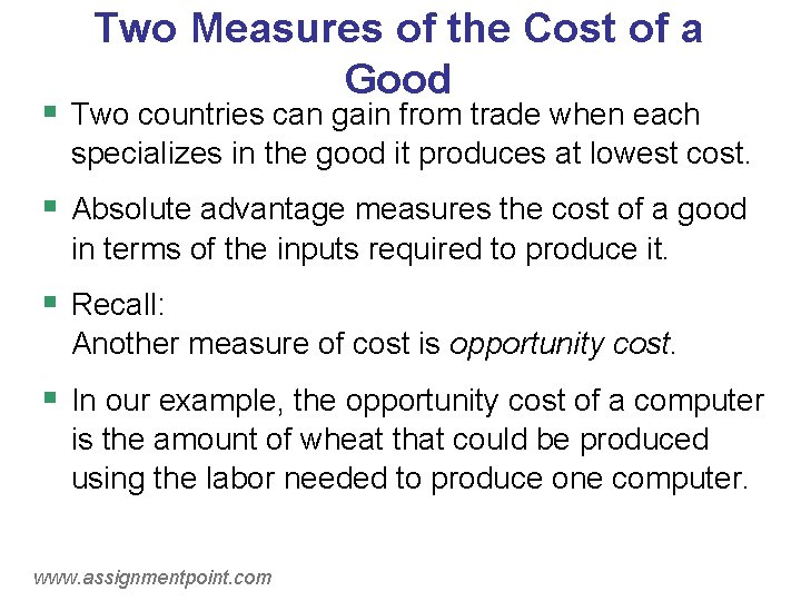 Two Measures of the Cost of a Good § Two countries can gain from