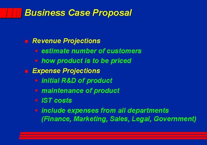Business Case Proposal n n Revenue Projections § estimate number of customers § how
