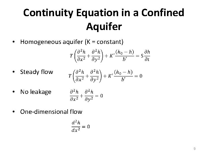 Continuity Equation in a Confined Aquifer • Homogeneous aquifer (K = constant) • Steady Continuity Equation in a Confined Aquifer • Homogeneous aquifer (K = constant) • Steady