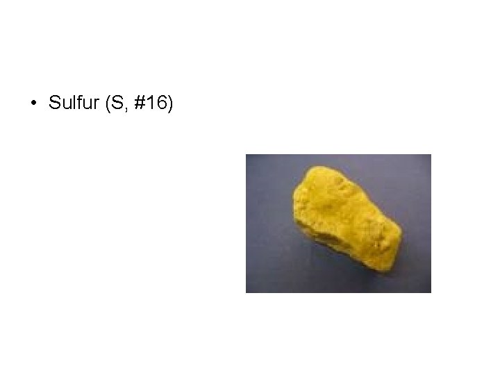  • Sulfur (S, #16) 