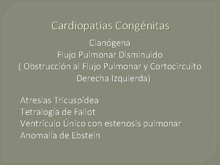 Cardiopatías Congénitas Cianógena Flujo Pulmonar Disminuido ( Obstrucción al Flujo Pulmonar y Cortocircuito Derecha