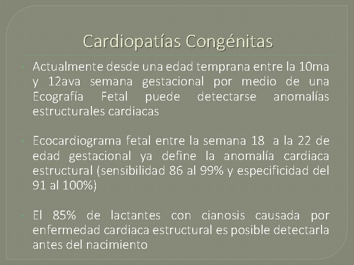 Cardiopatías Congénitas • Actualmente desde una edad temprana entre la 10 ma y 12